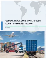 Free Trade Zone Warehouses Logistics Market in APAC 2018-2022